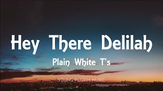 Plain White T&#39;s - Hey There Delilah (Lyrics)