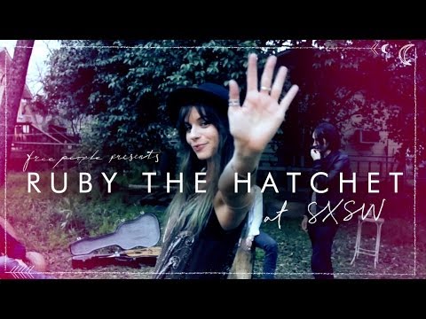 Free People Presents | Ruby the Hatchet at SXSW
