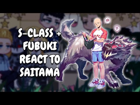 S-Class Heroes + Fubuki React To Saitama || Gacha React
