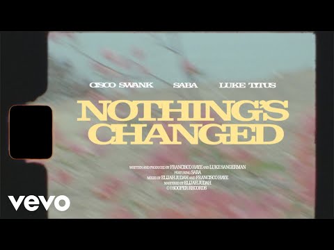 Cisco Swank, Luke Titus - Nothing's Changed ft. Saba (Official Video)