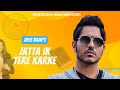 Jatta Ik Tere Karke | Jass Bajwa | New Punjabi Song 2022 | Latest Punjabi Songs | Judge Song