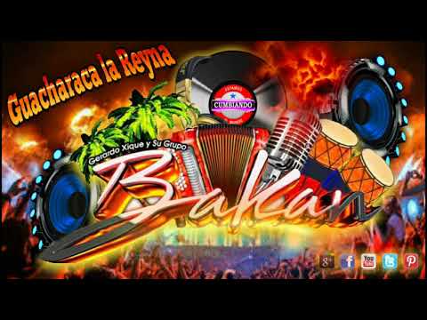 Guacharaca la Reina de la Cumbia * Exito Sonidero * Gerardo Xique y su Ritmo Bakan