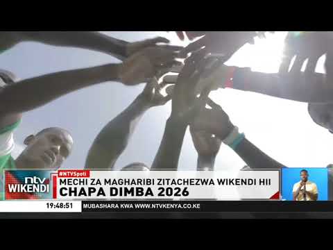 Safaricom Chapa Dimba yaanza rasmi Magharibi mwa Kenya Jumamosi