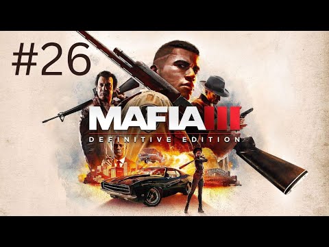 MAFIA III DEFINITIVE EDITION || FULL GAMEPLAY || NO COMMENTARY PART 26