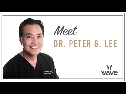 Meet Dr. Peter Lee - World Renowned Los Angeles Plastic Surgeon at WAVE