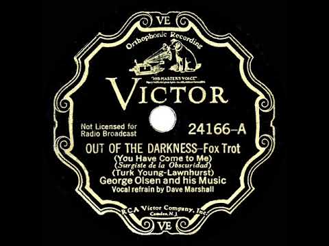 1932 George Olsen - Out Of The Darkness (You Have Come To Me) (Dave Marshall, vocal)