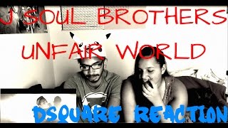 三代目 J Soul Brothers from EXILE TRIBE / Unfair World - DSquare Reaction