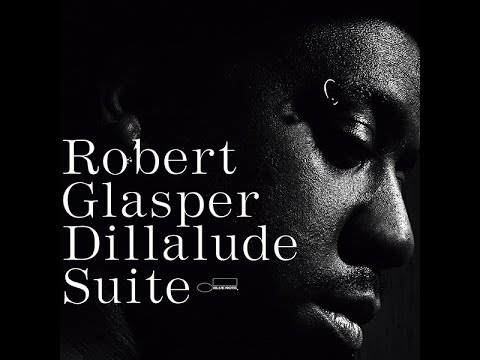 Robert Glasper - Dillalude Suite [Limited Edition]  #RobertGlasper #bluenote  #jazz #rsd