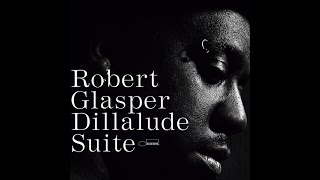 Robert Glasper - Dillalude Suite [Limited Edition]  #RobertGlasper #bluenote  #jazz #rsd