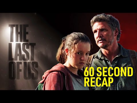 'The Last of Us' Season 1 Recap in 60 Seconds