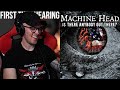 MACHINE HEAD - Is There Anybody Out There? | My First REACTION!