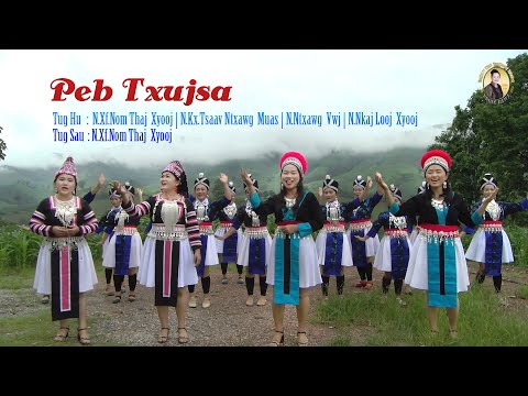 Peb Txujsa (Mv Official) | N.Xf.NomThaj Xyooj, N.Kx.TsaavNtxawg Muas, N.Ntxawg Vwj, N.NkajLooj Xyooj