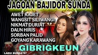 Download lagu 🔥JAGOAN BAJIDOR SUNDA🔥ALBUM GOYANG KARAWANG🔥GIBRIGKEUN mp3