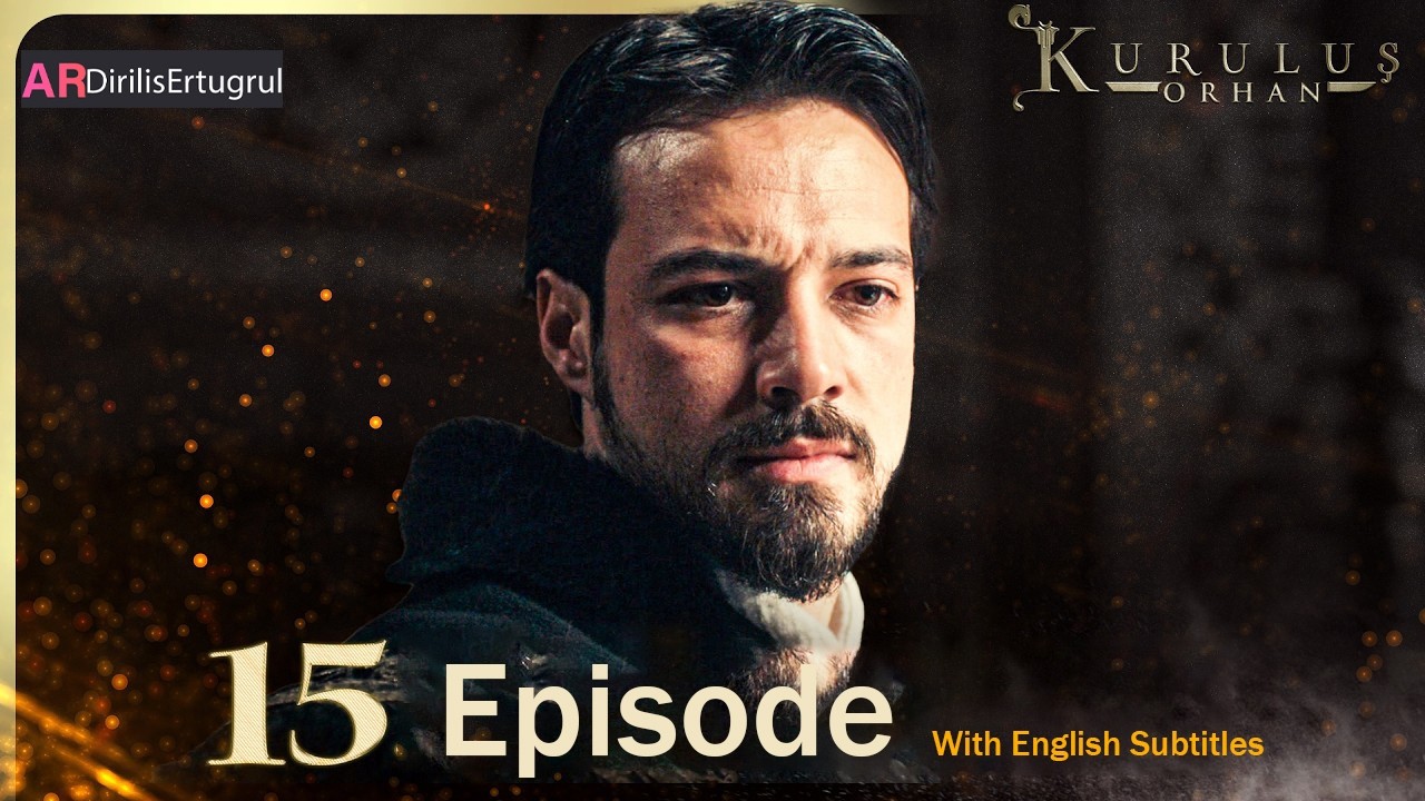 Kurulus Orhan Season 1 Episode 15 With English Subtitles