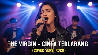 Download lagu THE VIRGIN - CINTA TERLARANG | COVER VERSI ROCK mp3