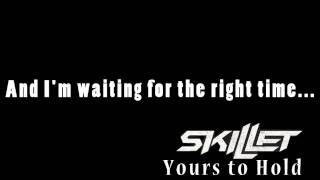 Skillet - Yours to Hold [HD/Lyrics]