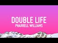 Pharrell Williams Double Life Lyrics