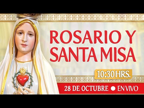 🔸Santa Misa y Rosario🔸HOY 28 de Octubre 🔴EN VIVO