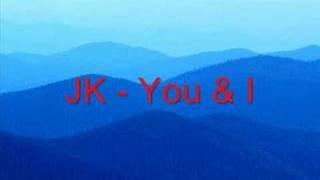 Download lagu JK - You & I mp3 Download lagu JK - You & I mp3
