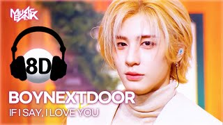 Download lagu [🔊8D Bank] BOYNEXTDOOR (보넥도) - IF I SAY, I LOVE YOU | KBS WORLD TV 250110 mp3