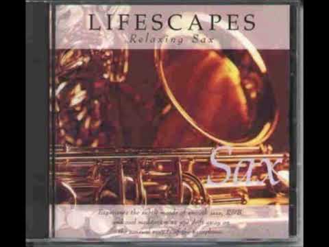 No Artist - Lifescapes: Relaxing Sax (Full Album)