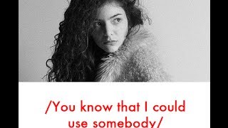 Lorde - Use Somebody- Lyrics.