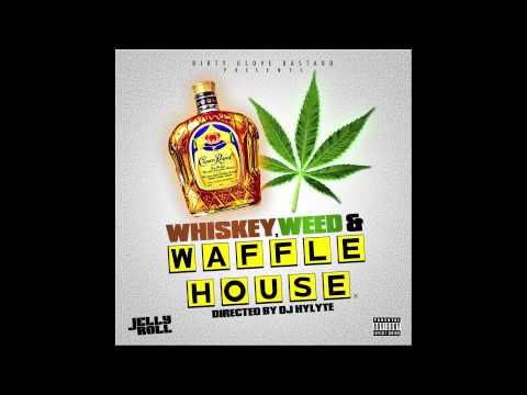 JellyRoll - Freaky Girl (Whiskey Weed & Waffle House)