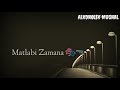 Matlabi Hai Log Yahan Par Matlabi Zamana WhatsApp Status