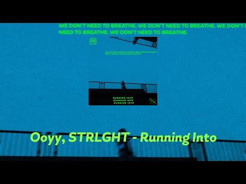 Ooyy, STRLGHT - Running Into