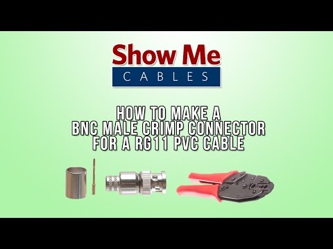 How to Make a BNC Male Crimp Connector for a RG11 PVC cable #319