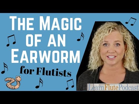 LFP 085 The Magic of an Earworm for the Flutist | Learn Flute Online Video Podcast