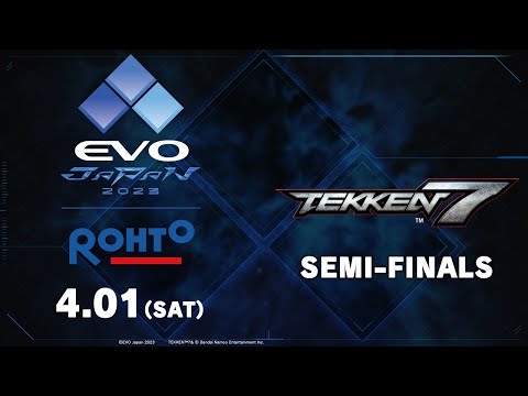 【EVO JAPAN 2023】 TEKKEN7［05 Semi Finals 2023 04 01］