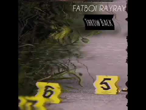 FatBoi RayRay - Throw Back (Prod.By Hydro Beats)
