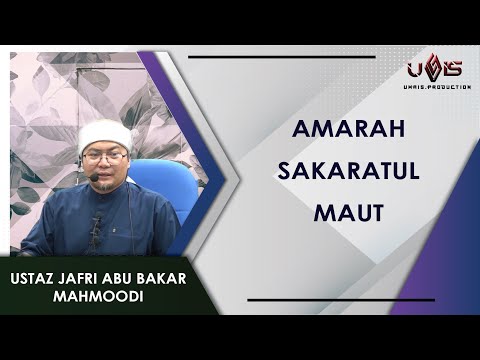 Amarah Sakaratul Maut | Ustaz Jafri Abu Bakar Mahmoodi