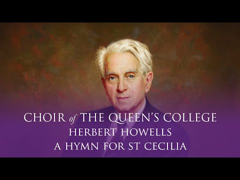 Herbert Howells – A Hymn for St Cecilia