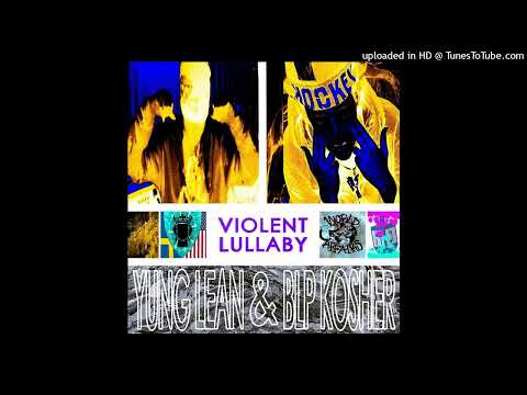 BLP Kosher - Violent Lullaby (lyrics in description) (with Yung Lean)