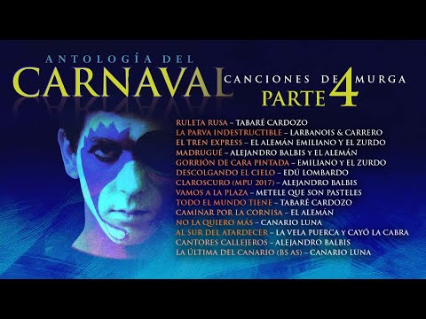 Antología del Carnaval Parte 4 - Canciones de Murga