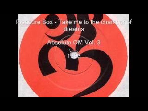 Pleasure Box Take me to the chamber of dreams (Om Records) 1993 - The Best Documentary Eve