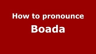 How to pronounce Boada