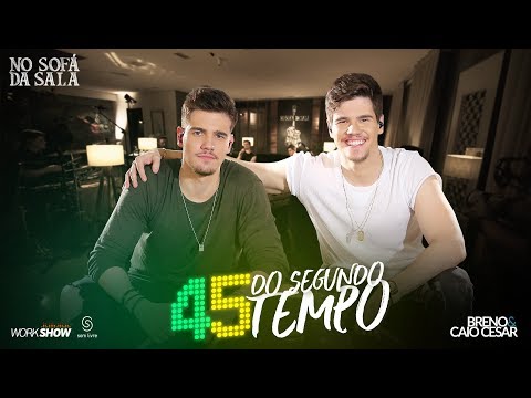 Breno e Caio Cesar - 45 do Segundo Tempo #45doSegundoTempo