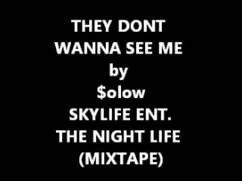 They don't wanna see me by $olow