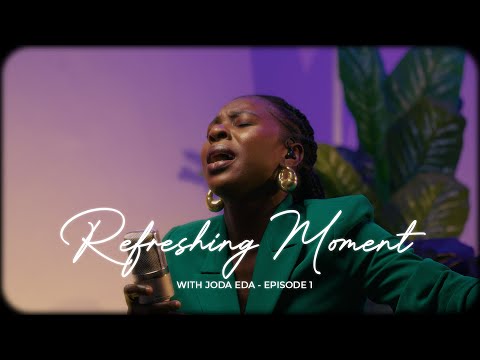 Refreshing Moment  with Joda Eda - EP 1 | Deep Worship Medley to Uplift Your Spirit