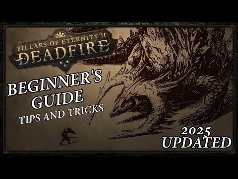 Pillars of Eternity 2: Deadfire [2025 Updated] - Beginners Guide - Starter Tips and Tricks