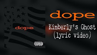 Dope - Kimberly&#39;s Ghost (lyric video)