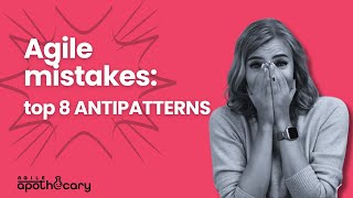 Agile's Dark Side: 8 Antipatterns You Must Avoid!