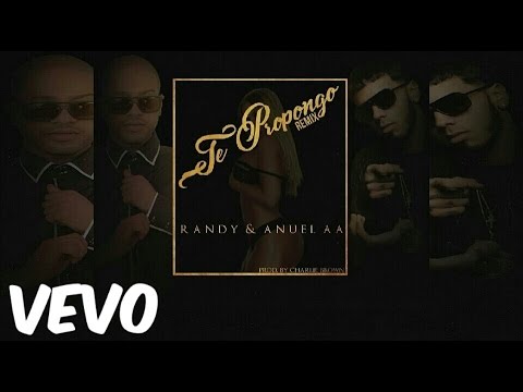 Anuel AA — TE PROPONGO Feat Randy Nota Loka Explicit [Versión Official]