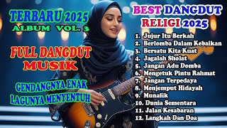 Download lagu Best Dangdut Religi Islami 2025 Terbaru Full Album - Vol. 3 mp3