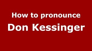 How to pronounce Don Kessinger