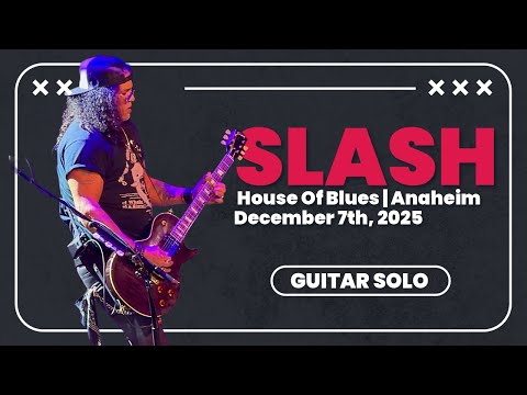 SLASH Guitar Solo | House of Blues Anaheim 12/07/2025