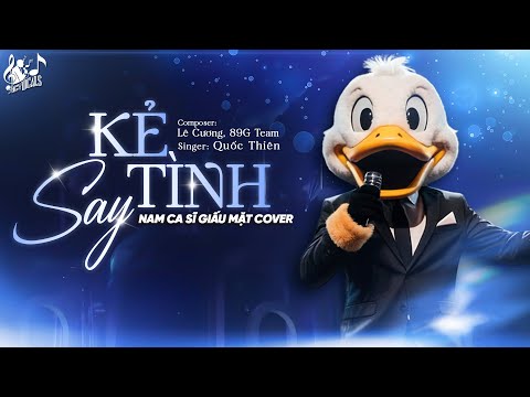KẺ SAY TÌNH - Quốc Thiên | Nam Ca Sĩ Giấu Mặt Cover | Anh Đã Cố Gắng Ngần Ấy Năm Đấy Trôi Qua...
